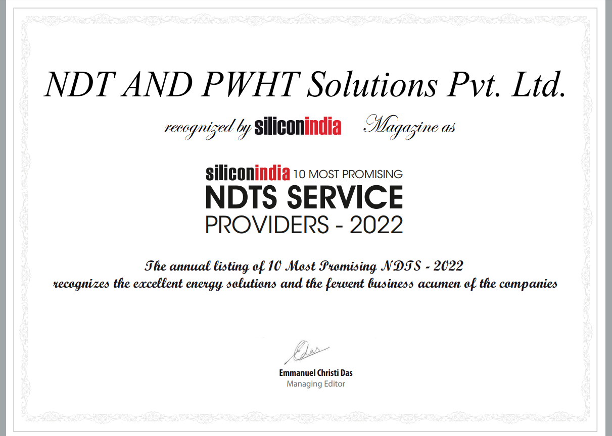We have been awarded for 10 most  promising NDT services company in INDIA 2022, by SILICON INDIA Magazine.